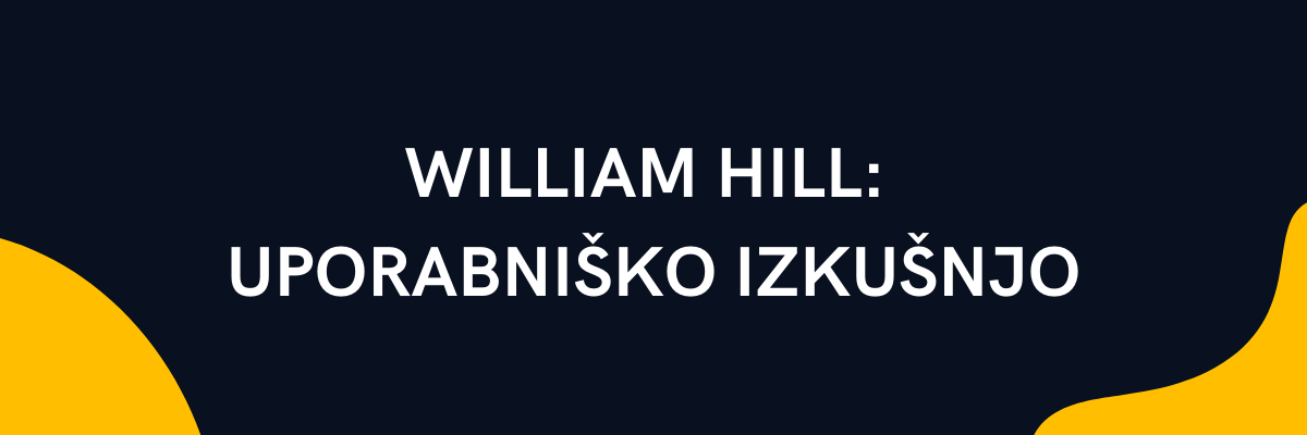 William Hill uporabniško izkušnjo
