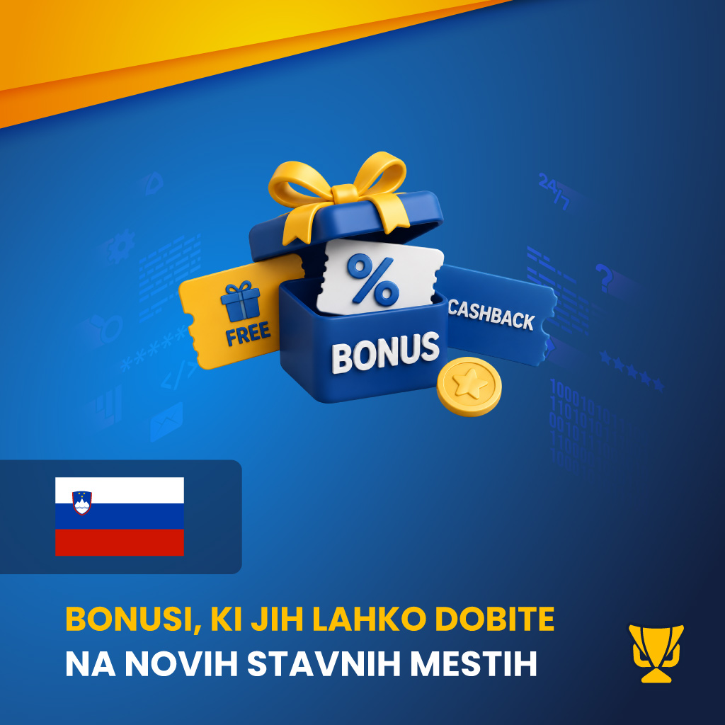 Bonusi, ki jih lahko dobite na novih stavnih mestih