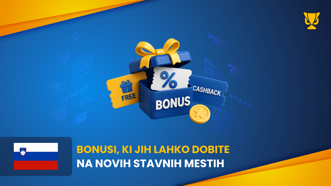 Bonusi, ki jih lahko dobite na novih stavnih mestih